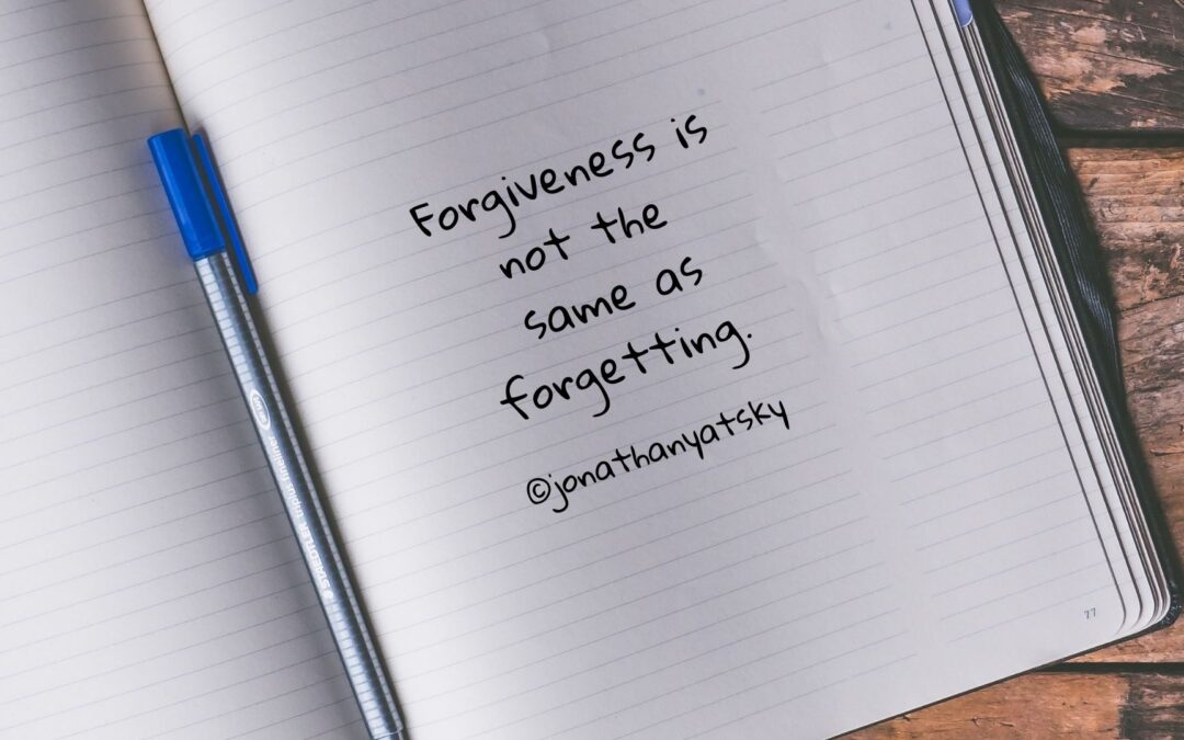 Forgiveness Is Not the Same as Forgetting