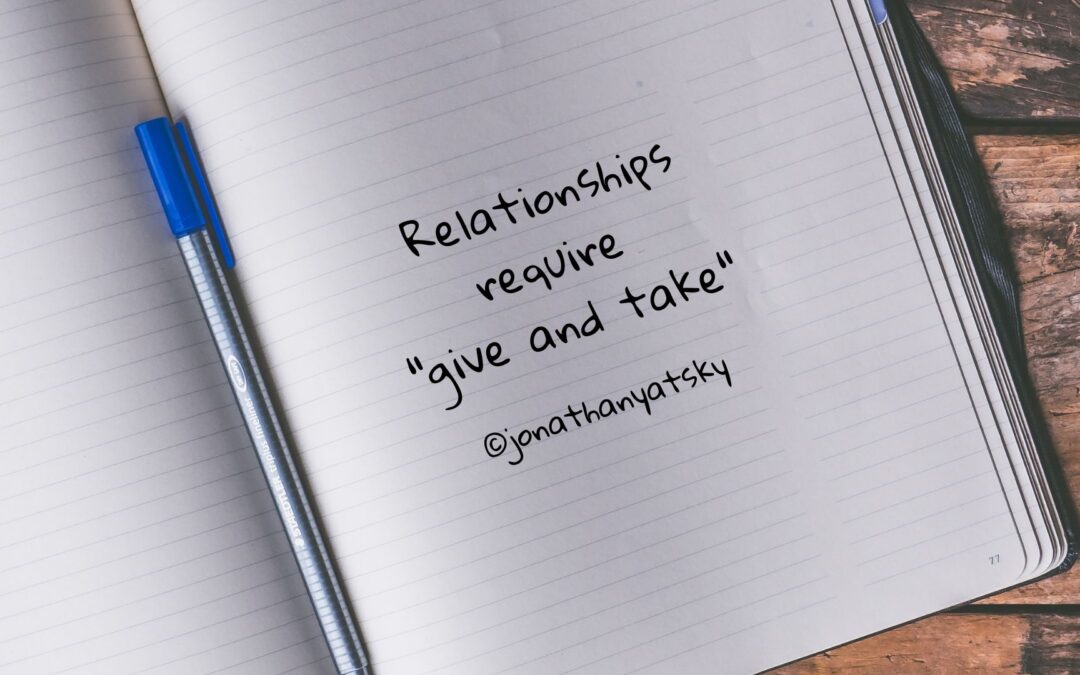 Relationships Require “Give and Take”