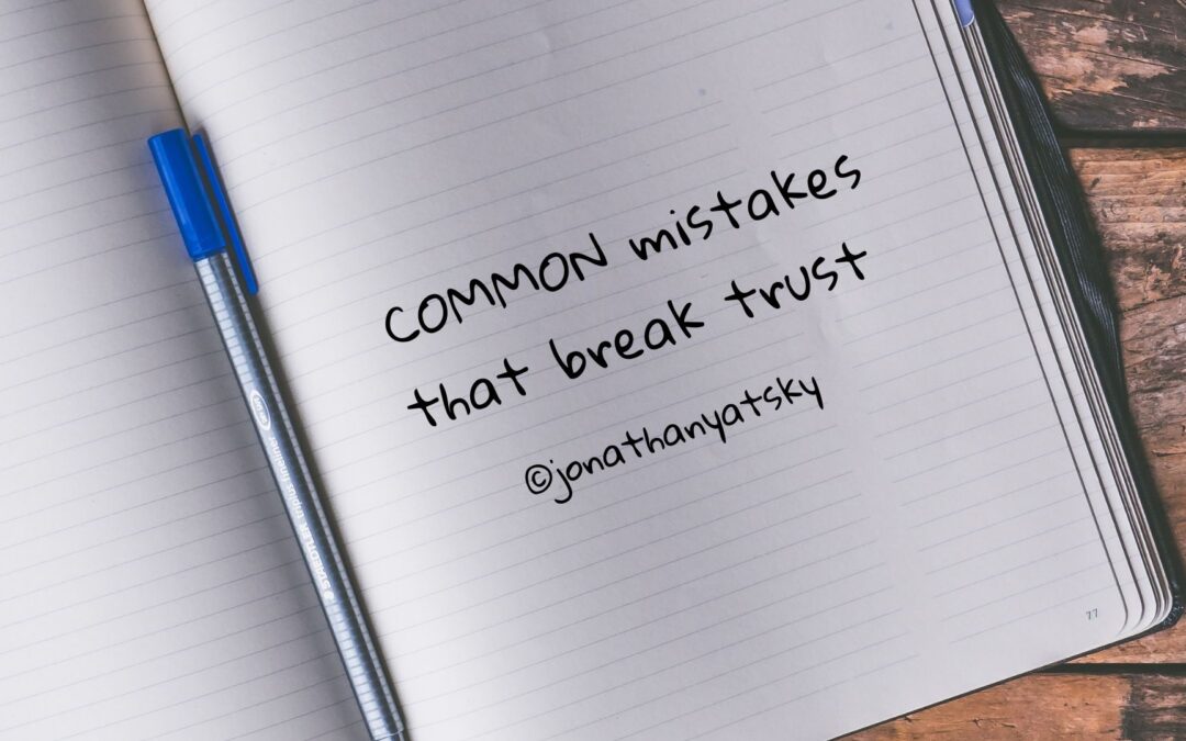 Common Mistakes That Break Trust